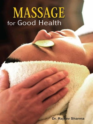 Massage For Good Health【電子書籍】[ Rajee