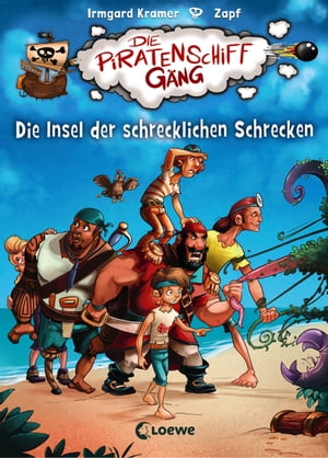 Die Piratenschiffg?ng (Band 2) - Die Insel der schrecklichen Schrecken Kinderbuch zum ersten Selberlesen f?r M?dchen und Jungen ab 7 Jahre