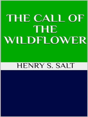 The call of the wildflowerŻҽҡ[ Henry S. Salt ]