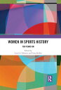 Women in Sports History Ten Years On【電子書籍】