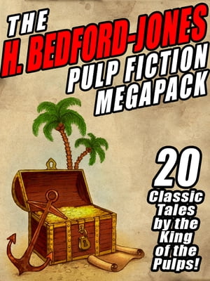 The H. Bedford-Jones Pulp Fiction Megapack 20 Cl