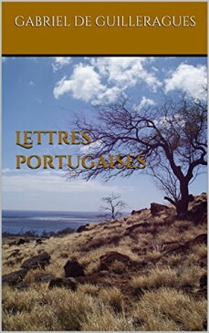 Lettres portugaises【電子書籍】[ Gabriel de Guilleragues ]