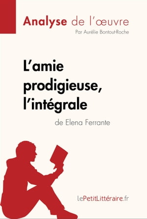 L'amie prodigieuse d'Elena Ferrante, l'intégrale (Analyse de l'oeuvre)