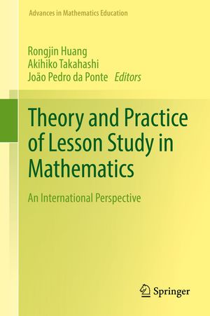 Theory and Practice of Lesson Study in Mathematics An International Perspective【電子書籍】