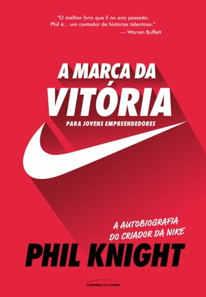 A marca da vit?ria A autobiografia do criador da