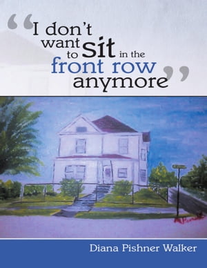 “I Don’t Want to Sit In the Front Row Anymore”【電子書籍】 Diana Walker