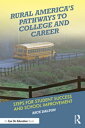Rural America's Pathways to College and Career Steps for Student Success and Sch...