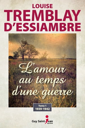 L'amour au temps d'une guerre, tome 1