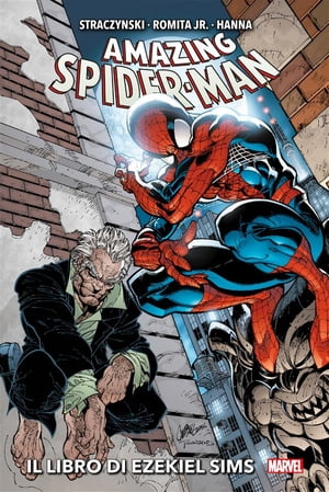 Amazing Spider-Man: Il libro di Ezekiel Sims【電子書籍】[ John Romita Jr. ]