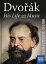 Dvořák: His Life and Music