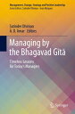 Managing by the Bhagavad G?t? Timeless Lessons for Today’s Managers