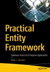 Practical Entity Framework Database Access for Enterprise Applications【電子書籍】[ Brian L. Gorman ]