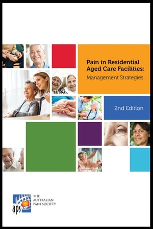 Pain in Residential Aged Care Facilities: Management Strategies, 2nd Edition