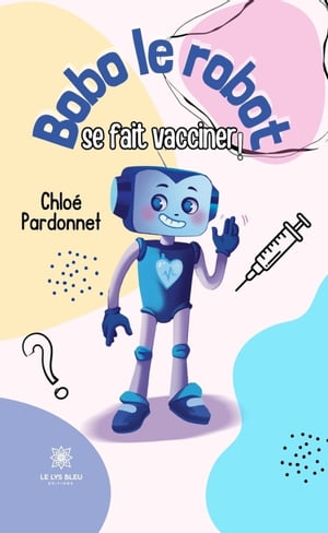 Bobo le robot se fait vacciner !