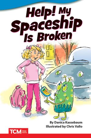 Help! My Spaceship Is Broken【電子書籍】[ Danica Kassebaum ]
