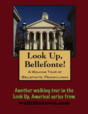A Walking Tour of Bellefonte, Pennsylvania【電