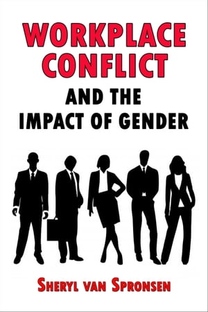 Workplace Conflict and the Impact of Gender【