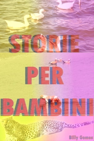 Storie Per Bambini【電子書籍】[ Billy Gome