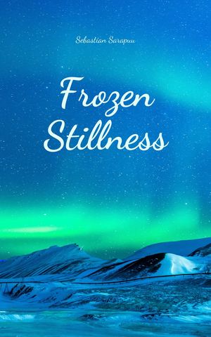 Frozen Stillness【電子書籍】[ Sebastian Sarapuu ]