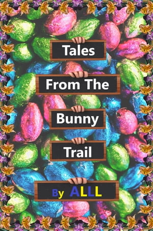 Tales From The Bunny Trail