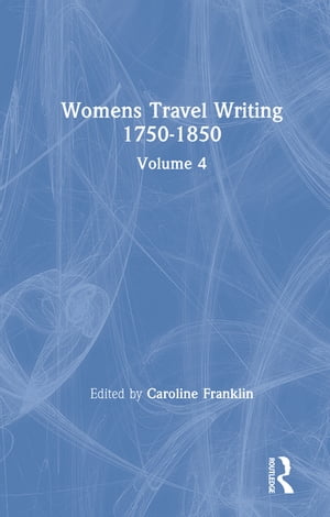 Womens Travel Writing 1750-1850 Volume 4Żҽҡ