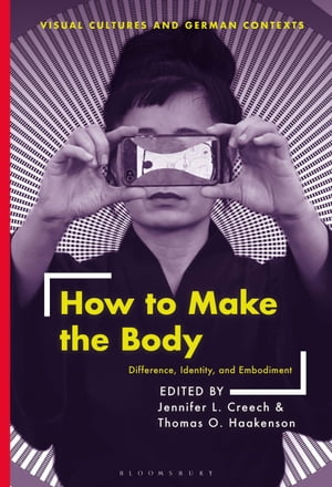 How to Make the Body Difference, Identity, and Embodiment