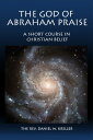 ŷKoboŻҽҥȥ㤨The God of Abraham Praise: A Short Course in Christian BeliefŻҽҡ[ Daniel Kreller ]פβǤʤ110ߤˤʤޤ