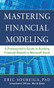 Mastering Financial Modeling: A Professional’s Guide to Building Financial Models in Excel【電子書籍】 Eric Soubeiga