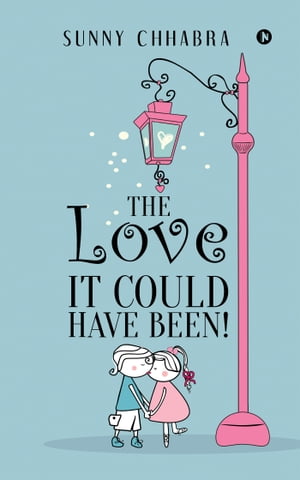 The Love It Could Have Been!【電子書籍】[ 