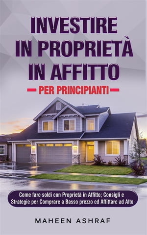 Investire in Proprietà in Affitto per Principianti