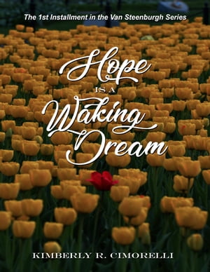 Hope Is a Waking Dream - The 1st Installment In 