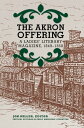 The Akron Offering A Ladies' Literary Magazine, 1849?1850【電子書籍】