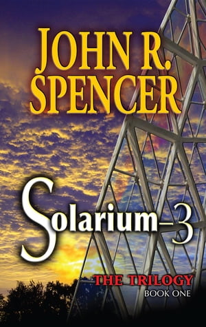 Solarium-3 Book One of the Solarium-3 Trilogy