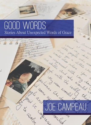 Good Words: Stories About Unexpected Words of Grace