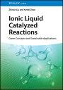 Ionic Liquid Catalyzed Reactions Green Concepts and Sustainable Applications【電子書...