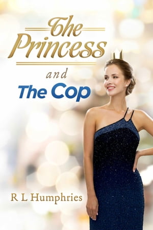 The Princess and the CopŻҽҡ[ R L Humphries ]