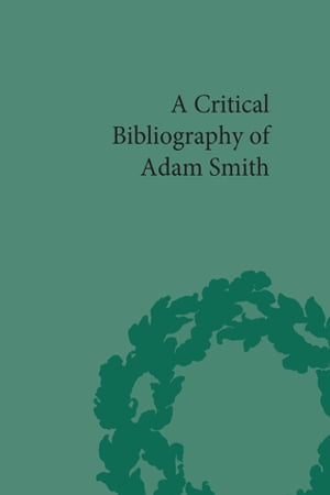 A Critical Bibliography of Adam Smith