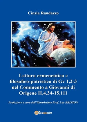 Lettura ermeneutica e filosofico-patristica di Gv 1,2-3 nel Commento a Giovanni di Origene II,4,34-15,111【電子書籍】[ Cinzia Randazzo ]