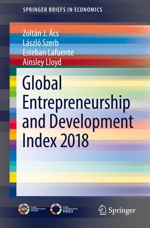 Global Entrepreneurship and Development Index 2018Żҽҡ[ Zolt?n J. ?cs ]