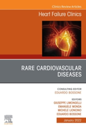 Rare Cardiovascular Diseases, An Issue of Heart Failure Clinics, E-Book