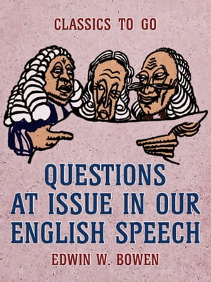 Questions at Issue in Our English Speech【電