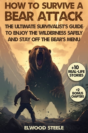 How to Survive a Bear Attack