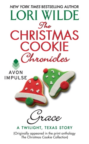The Christmas Cookie Chronicles: Grace A Twilight, Texas StoryŻҽҡ[ ...