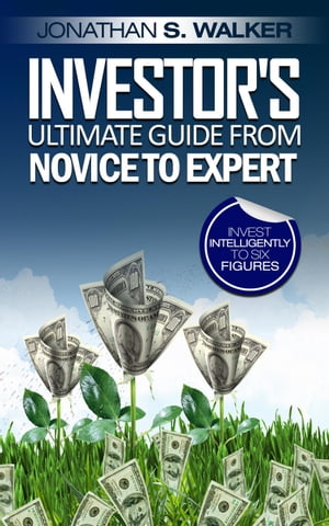 Investor’s Ultimate Guide From Novice to Expert