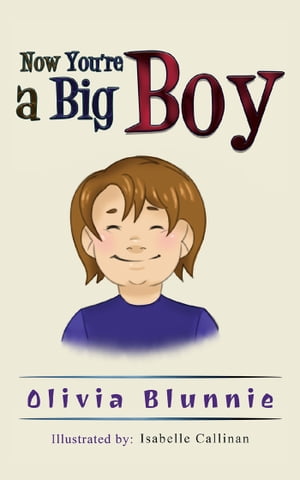 Now You're a Big BoyŻҽҡ[ Olivia Blunnie ]