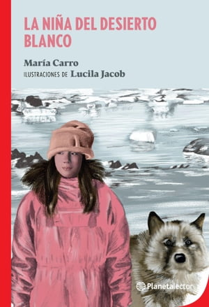 La ni?a del desierto blanco【電子書籍】[ Mar?a Elena Carro ]