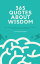 365 Quotes About Wisdom One year filled with inspiration, positive thinking, and happinessŻҽҡ[ Alvin Mawuntu ]