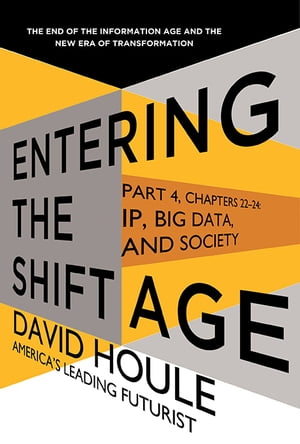 IP, Big Data, and Society (Entering the Shift Age, eBook 10)