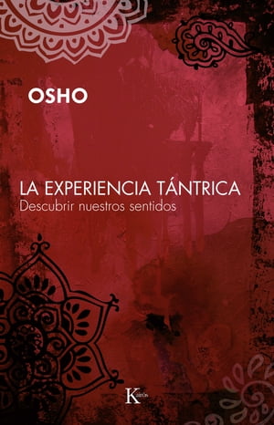 La experiencia t?ntrica Descubrir nuestros sentidos