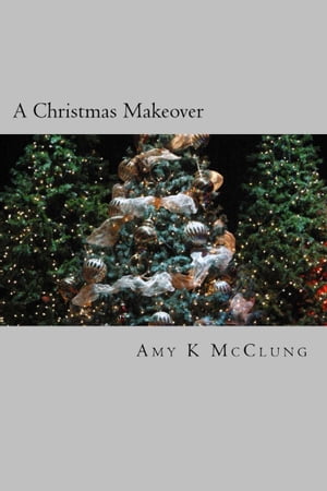 ŷKoboŻҽҥȥ㤨A Christmas MakeoverŻҽҡ[ Amy K McClung ]פβǤʤ113ߤˤʤޤ